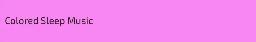 Colored Sleep Music